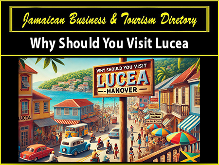 Go to Why Should You Visit Welcome to the Hanover - Lucea Travel Guide Jamaica - Jamaican Business & Tourism Directory